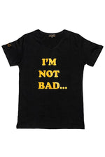 Black & Gold - "I'M NOT BAD...I'M BAD ASS" T-Shirt, comfort fit, V neck